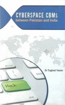 Hardcover Cyber Space CBMS between Pakistan and India Book