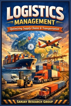 Paperback Logistics Management: Optimizing Supply Chains & Transportation Book