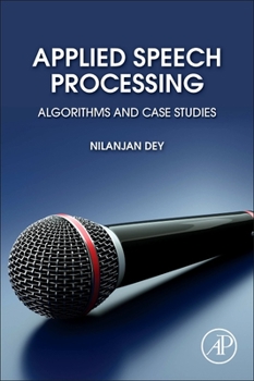 Paperback Applied Speech Processing: Algorithms and Case Studies Book