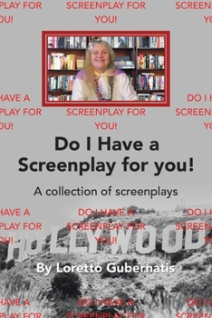 Paperback Do I Have a Screenplay for You!: A Collection of Screenplays Book