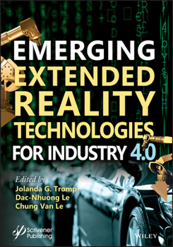 Hardcover Emerging Extended Reality Technologies for Industry 4.0: Early Experiences with Conception, Design, Implementation, Evaluation and Deployment Book