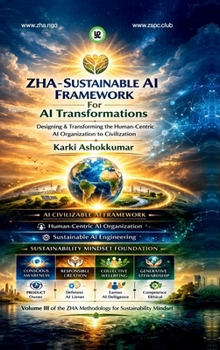 Hardcover ZHA - Sustainable AI Framework for AI Transformations: Designing and Transforming the Human-Centric AI Organization to Civilization Book