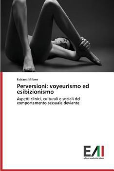 Paperback Perversioni: voyeurismo ed esibizionismo [Italian] Book
