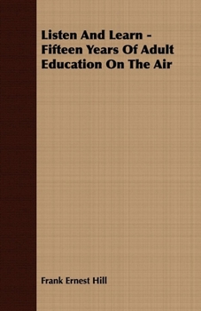 Paperback Listen and Learn - Fifteen Years of Adult Education on the Air Book