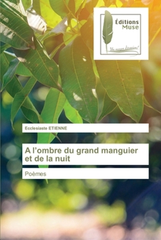 Paperback A l'ombre du grand manguier et de la nuit [French] Book