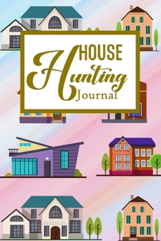 House Hunting Journal: House Hunting Journal Realtor First Time New Buying Buyer Purchasing Home