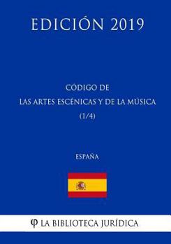Paperback Código de las Artes Escenicas y de la Música (1/4) (España) (Edición 2019) [Spanish] Book