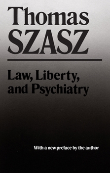 Paperback Law, Liberty and Psychiatry: An Inquiry Into the Social Uses of Mental Health Practices Book