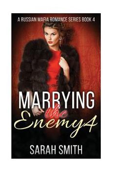 Marrying the Enemy 4 - Book #4 of the Marrying The Enemy