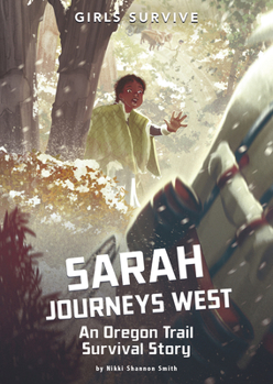 Paperback Sarah Journeys West: An Oregon Trail Survival Story Book