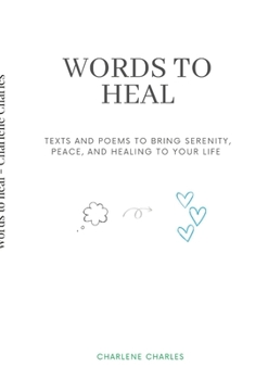 Paperback Words to heal: Texts and poems to Bring Serenity, Peace, and Healing to Your Life Book