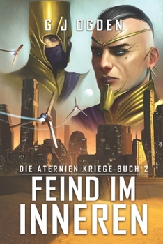 Feind im Inneren: Eine epische Mischung aus Space Opera und militaristischer Science-Fiction (Die Aternien Kriege) (German Edition)