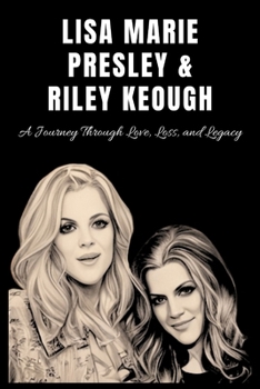 Lisa Marie Presley And Riley Keough: A Journey Through Love, Loss, and Legacy