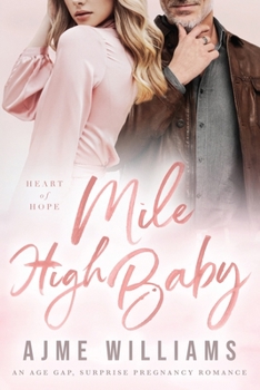 Paperback Mile High Baby: An Age Gap, Surprise Pregnancy Romance Book