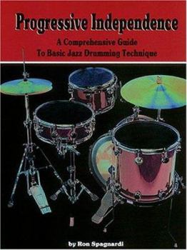 Paperback Progressive Independence: A Comprehensive Guide to Basic Jazz Drumming Technique Book