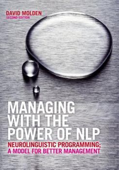 Paperback Managing with the Power of Nlp: Neurolinguistic Programming; A Model for Better Management Book