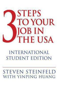 Paperback 3 Steps to Your Job in the USA: International Student Edition Book