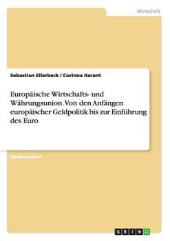 Paperback Europäische Wirtschafts- und Währungsunion. Von den Anfängen europäischer Geldpolitik bis zur Einführung des Euro [German] Book