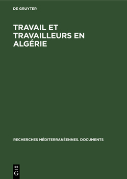 Hardcover Travail Et Travailleurs En Algérie [French] Book