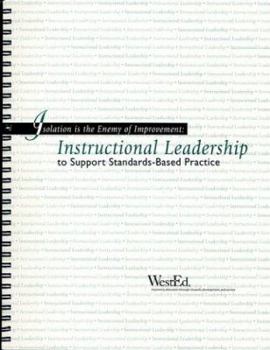 Spiral-bound Isolation Is the Enemy of Improvement: Instructional Leadership to Support Standards-Based Practice Book