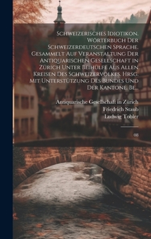 Hardcover Schweizerisches Idiotikon. Wörterbuch der schweizerdeutschen Sprache. Gesammelt auf Veranstaltung der Antiquarischen Gesellschaft in Zürich unter Beih [German] Book