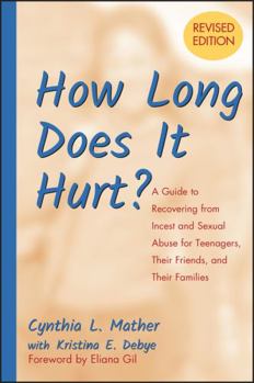 Paperback How Long Does It Hurt?: A Guide to Recovering from Incest and Sexual Abuse for Teenagers, Their Friends, and Their Families Book