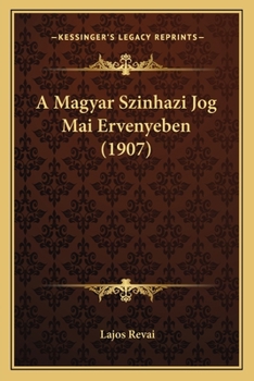 Paperback A Magyar Szinhazi Jog Mai Ervenyeben (1907) [Hungarian] Book