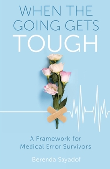 Paperback When The Going Gets Tough: A Framework for Medical Error Survivors Book