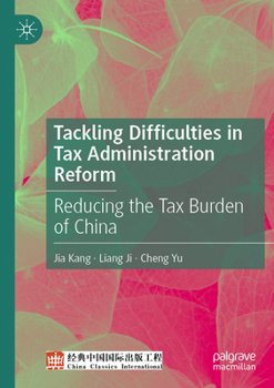 Tackling Difficulties in Tax Administration Reform: Reducing the Tax Burden of China