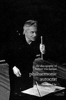 Paperback Discography of Herbert Von Karajan. Philharmonic Autocrat 1. [Third Edition]. [2000]. Book