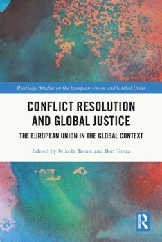 Paperback Conflict Resolution and Global Justice: The European Union in the Global Context Book