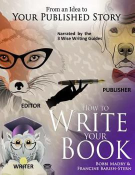 Paperback How to Write Your Book: ...From an Idea to Your Published Story Book