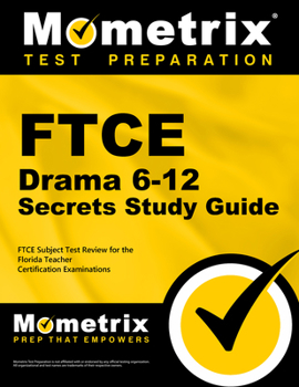 Paperback FTCE Drama 6-12 Secrets Study Guide: FTCE Test Review for the Florida Teacher Certification Examinations Book
