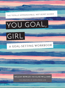 Paperback You Goal, Girl: A Goal-Setting Workbook Book