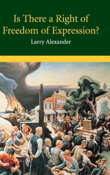 Is There a Right of Freedom of Expression? (Cambridge Studies in Philosophy and Law) - Book  of the Cambridge Studies in Philosophy and Law