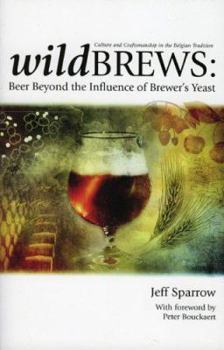 Paperback Wild Brews: Beer Beyond the Influence of Brewer's Yeast Book