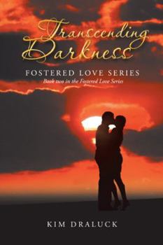 Transcending Darkness: Fostered Love Series