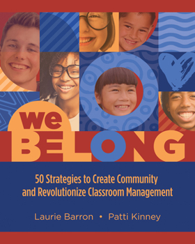 Paperback We Belong: 50 Strategies to Create Community and Revolutionize Classroom Management Book
