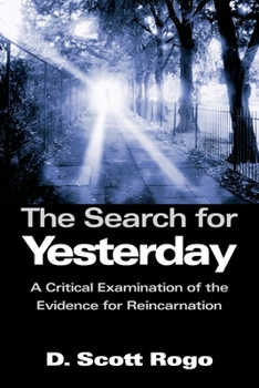 Paperback The Search for Yesterday: A Critical Examination of the Evidence for Reincarnation Book