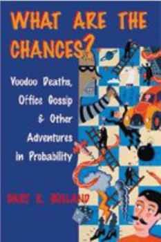 Hardcover What Are the Chances?: Voodoo Deaths, Office Gossip, and Other Adventures in Probability Book