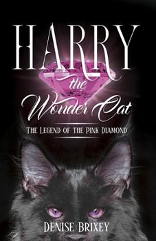 Paperback Harry the Wonder Cat: The Legend of the Pink Diamond Book