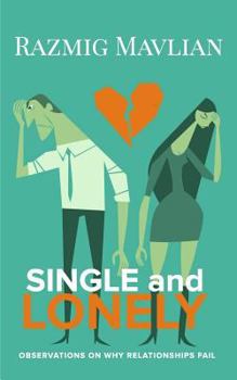 Paperback SINGLE and LONELY: Observations On Why Relationships Fail Book