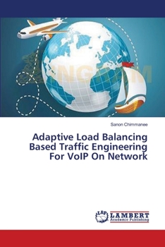 Paperback Adaptive Load Balancing Based Traffic Engineering For VoIP On Network Book