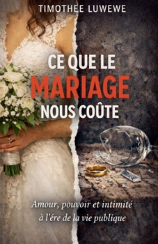 Ce Que Le Mariage Nous Coûte (Amour & Séparation) (French Edition)