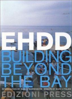 Paperback Ehdd: Building Beyond the Bay Book