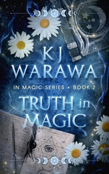 Paperback Truth In Magic: A Secret Identity, Magic, Paranormal Romance Book