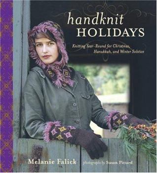 Hardcover Handknit Holidays: Knitting Year-Round for Christmas, Hanukkah, and Winter Solstice Book