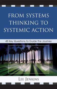 Paperback From Systems Thinking to Systematic Action: 48 Key Questions to Guide the Journey Book