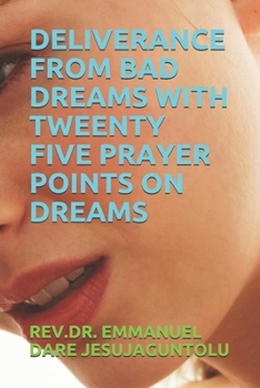 Paperback Deliverance from Bad Dreams with Tweenty Five Prayer Points on Dreams Book