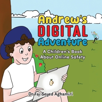 Paperback Andrew's Digital Adventure: A Children's Book About Online Safety Book